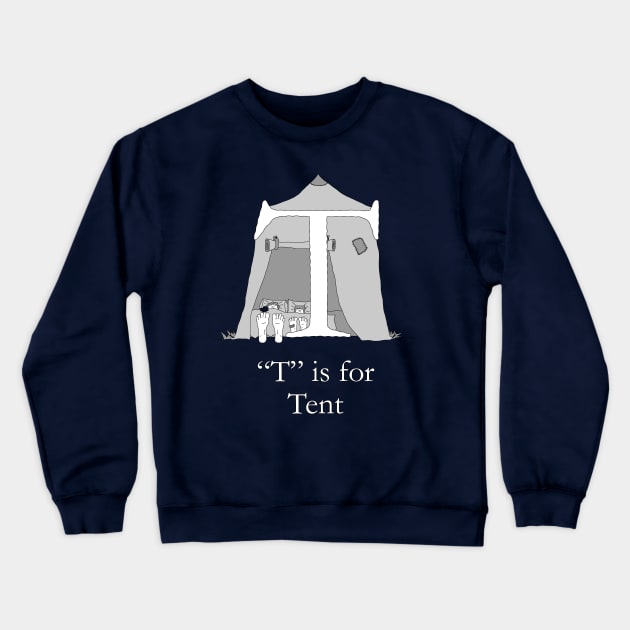 T is for Tent Crewneck Sweatshirt by TheWanderingFools